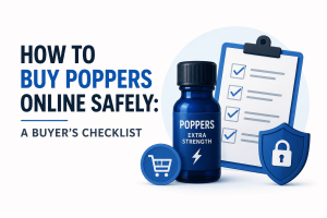 Guide to buying poppers online safely from a trusted retailer
